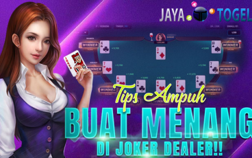 Tips Ampuh Buat Menang di Poker Dealer